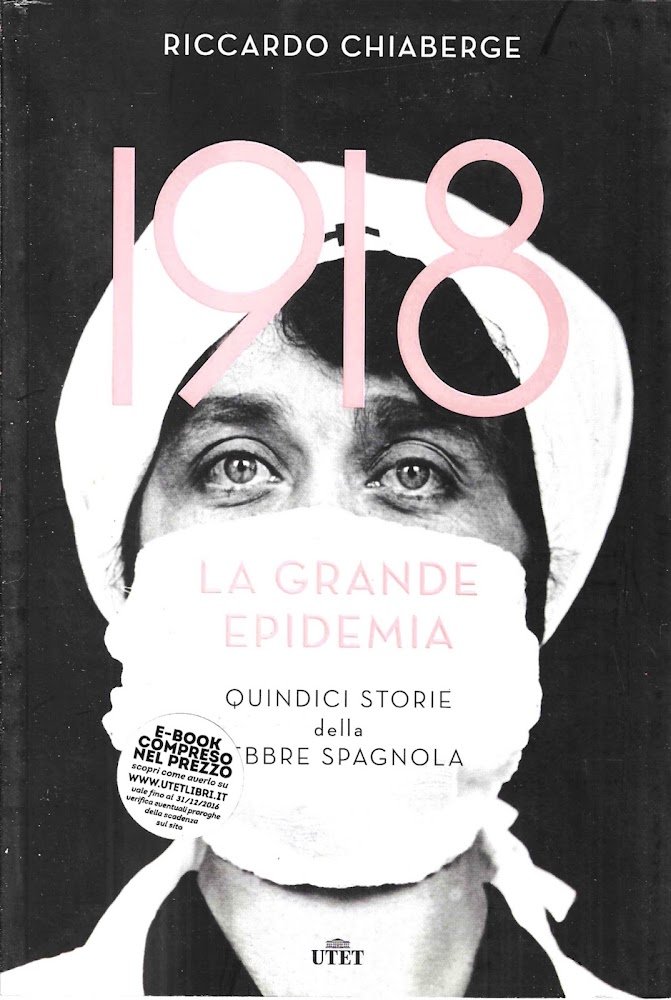1918. La grande epidemia. Quindici storie della febbre spagnola. Con …