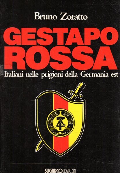 Gestapo rossa : italiani nelle prigioni della Germania est