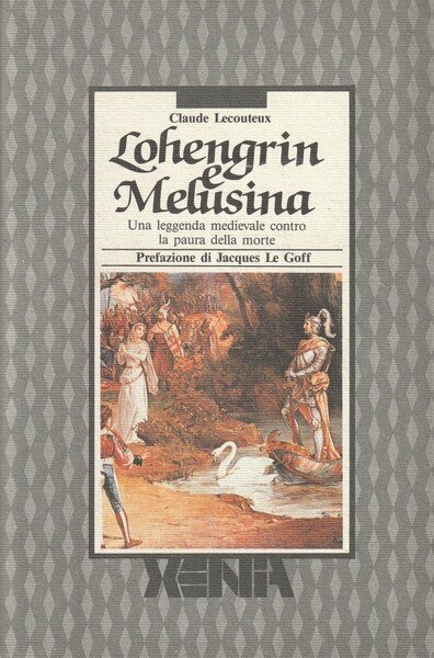 Lohengrin e Melusina. Una leggenda medievale contro la paura della …