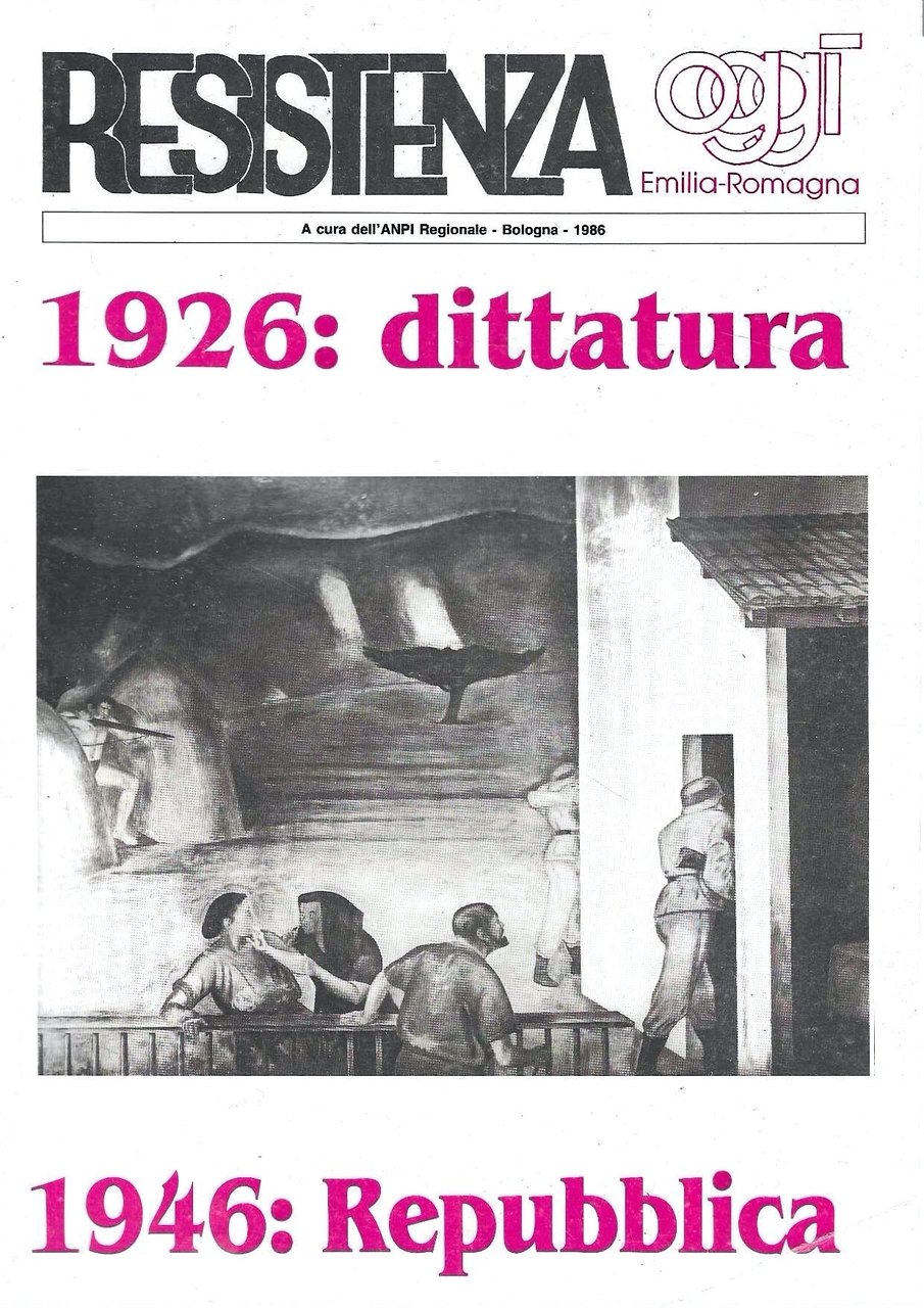 1926: dittatura - 1946: Repubblica (Rivista "Resistenza Oggi" - Emilia … | Immagine principale