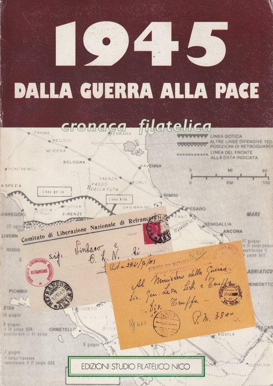 1945 Dalla guerra alla pace: cronaca filatelica