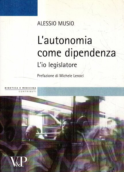 L' autonomia come dipendenza : l'io legislatore