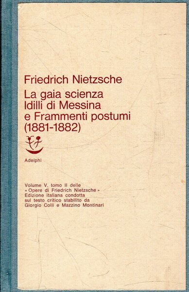 La gaia scienza - Idilli di Messina e Frammenti postumi …