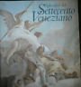 Splendori del Settecento veneziano. Catalogo della mostra (Venezia, 1995). Ediz. …