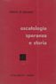 Escatologia speranza e storia