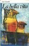 LA BELLA VITA