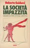 La società impazzita. Quando la follia diventa collettiva