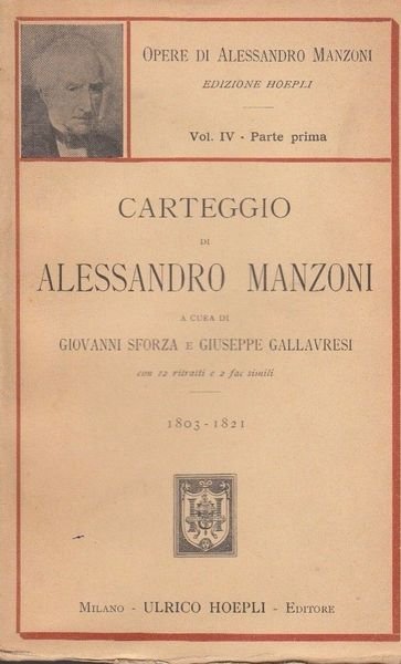 CARTEGGIO DI ALESSANDRO MANZONI. PARTE PRIMA 1803-1821 - Libro