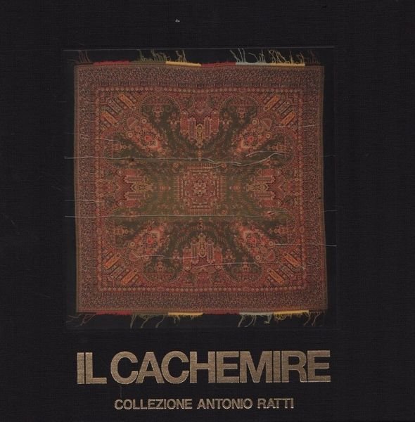 Il cachemire. Coll. Antonio Ratti. Volume IV.