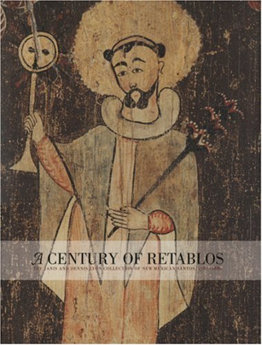 A Century of Retablos: The Janis and Dennis Lyon Collection …