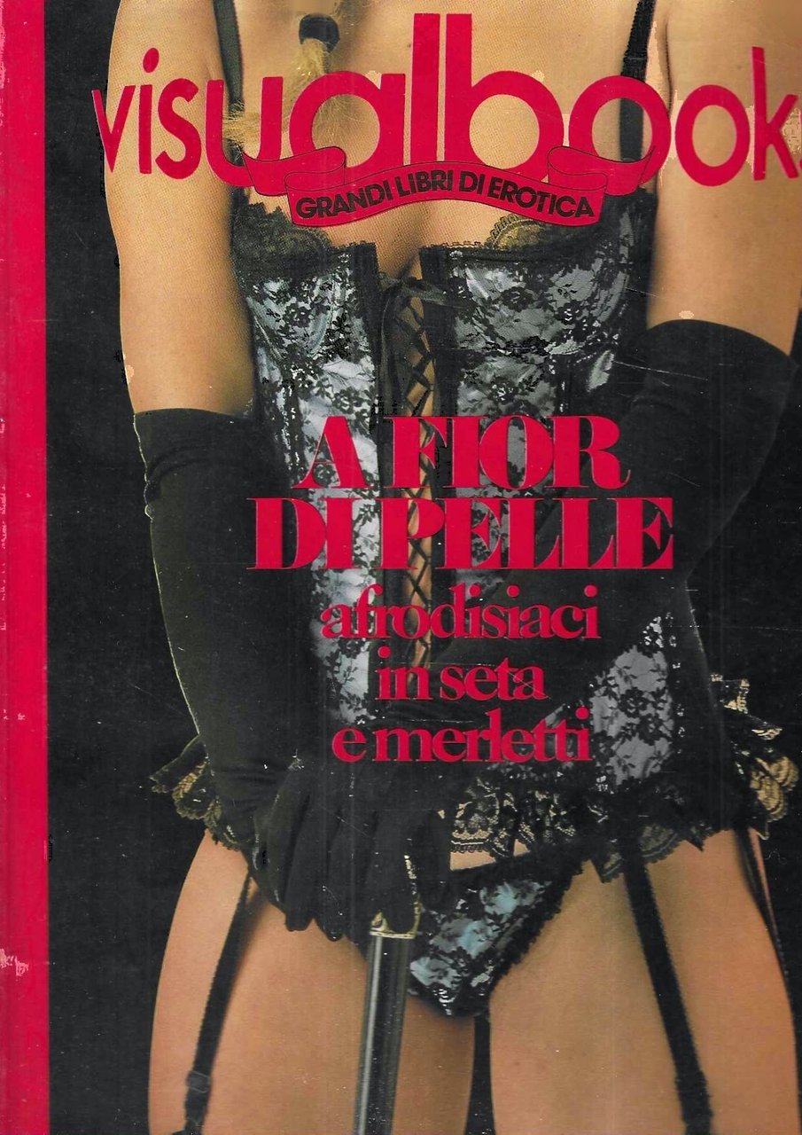 A fior di pelle. Afrodisiaci in seta e merletti (Collana … | Immagine principale