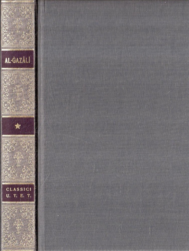 Abu Hamid al-Gazali: La bilancia dell'azione e altri scritti. vol.1