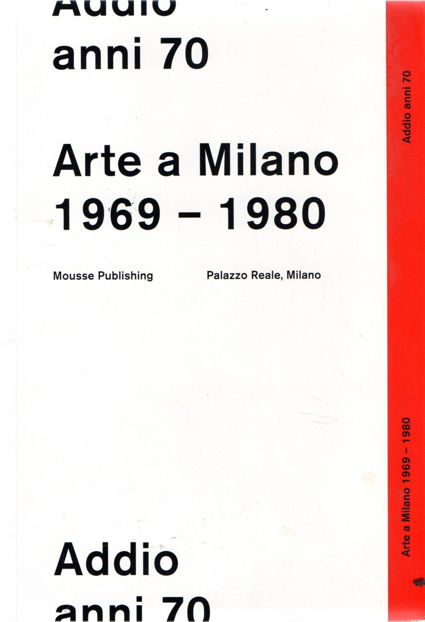 Addio anni 70. Arte a Milano 1969-1980