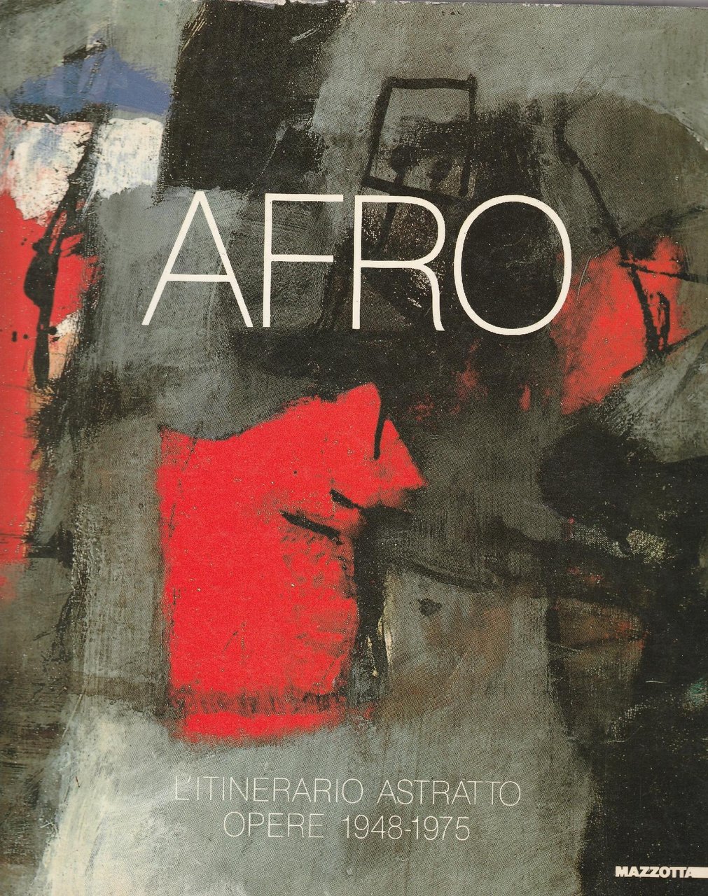 Afro - L'itinerario astratto. Opere 1948-1975