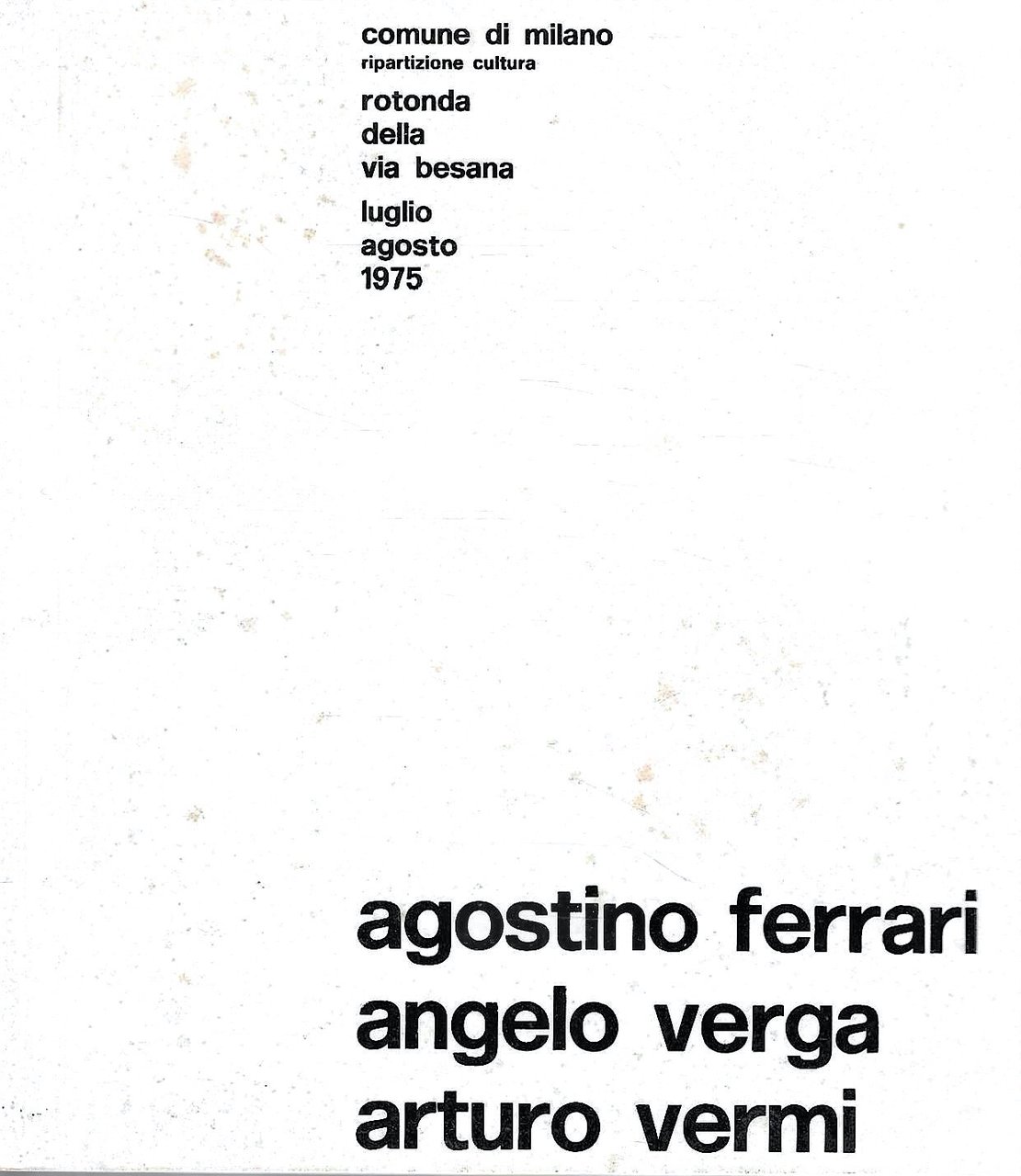 Agostino Ferrari - Angelo Verga - Arturo Vermi. Catalogo della …