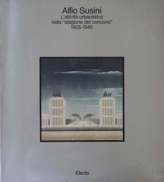 Alfio Susini. L'attività urbanistica nella "stagione dei concorsi" 1928-1940