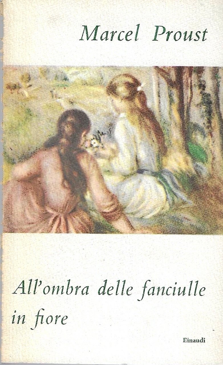 All'ombra delle fanciulle in fiore. Alla ricerca del tempo perduto