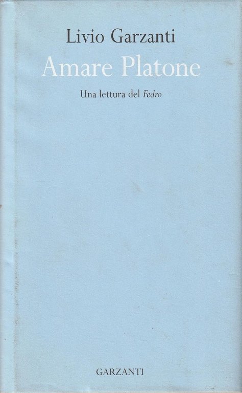 Amare Platone : una lettura del Fedro