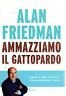 Ammazziamo il Gattopardo. La gente ha capito. I politici no. Il Paese vuole cambiare. Davvero.