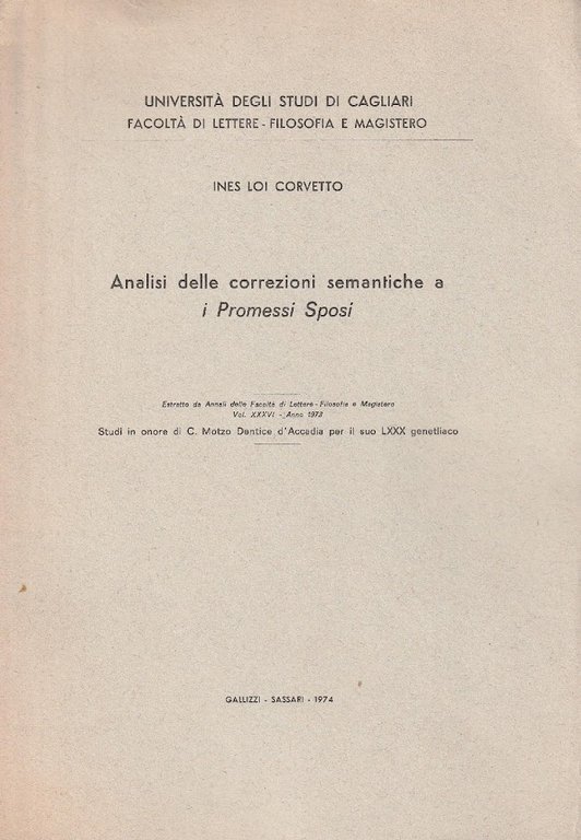 Analisi delle correzioni semantiche a i Promessi Sposi. Estratto da Annali delle Facoltà di Lettere-Filosofia e Magistero Vol. XXXVI - Anno 1973