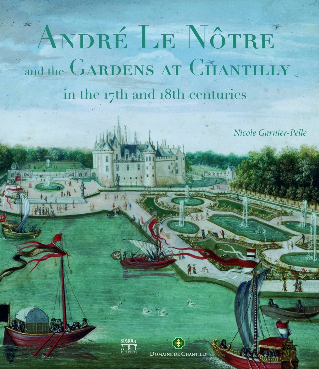 André le Notre and the Gardens at Chantilly in the …