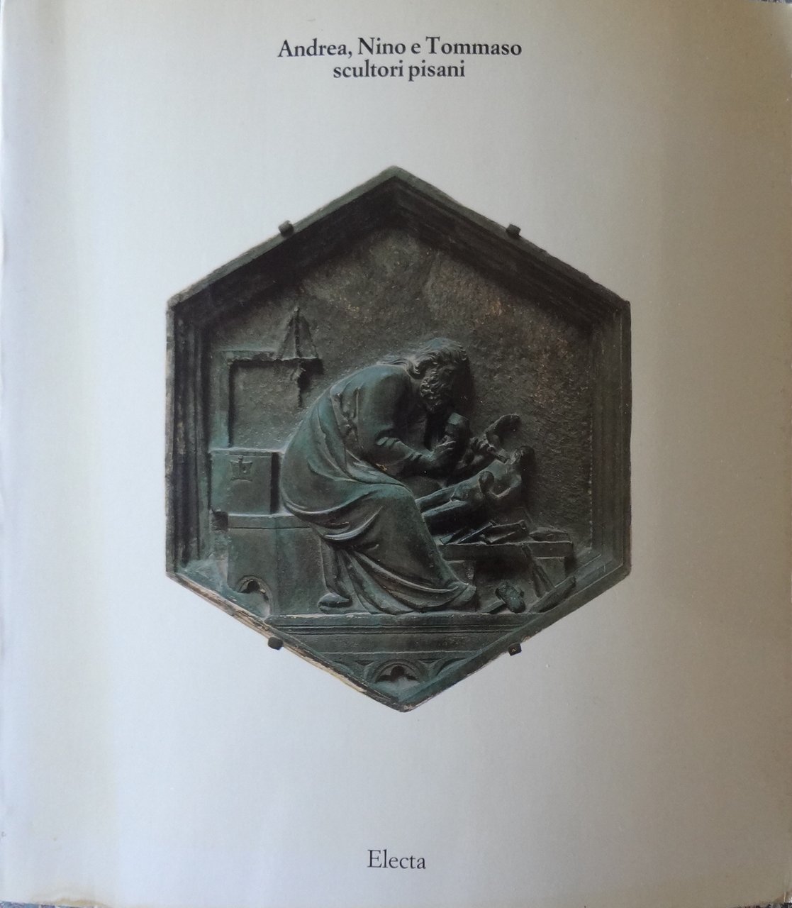 Andrea, Nino e Tommaso scultori pisani