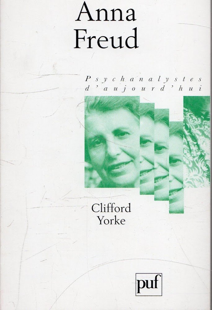 Anna Freud. Psychanalystes d'aujourd'hui