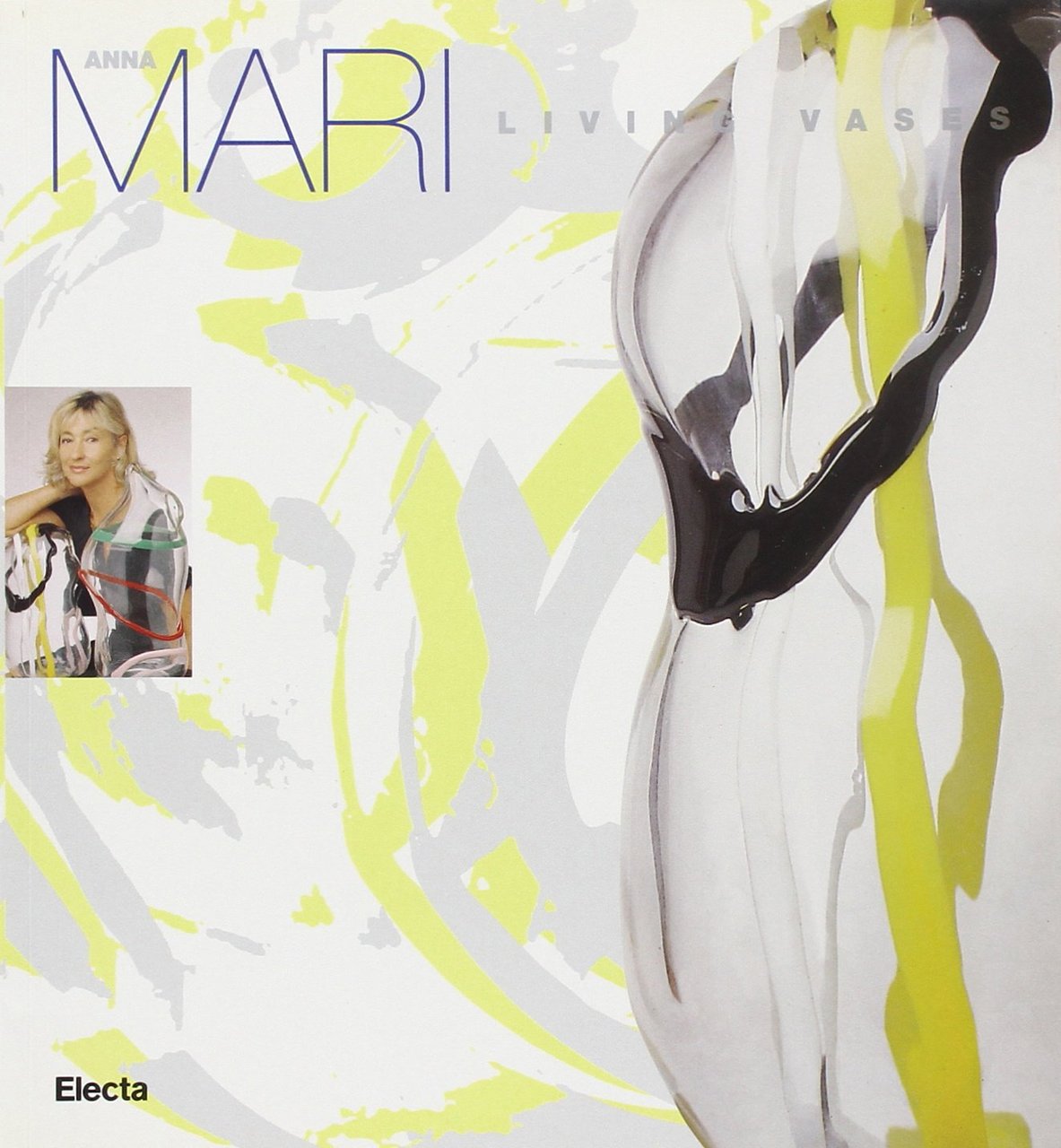 Anna Mari. Living vases. Catalogo della mostra (Monza, 1998). Ediz. …