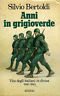 Anni in grigioverde. Vita degli italiani in divisa 1940 - …