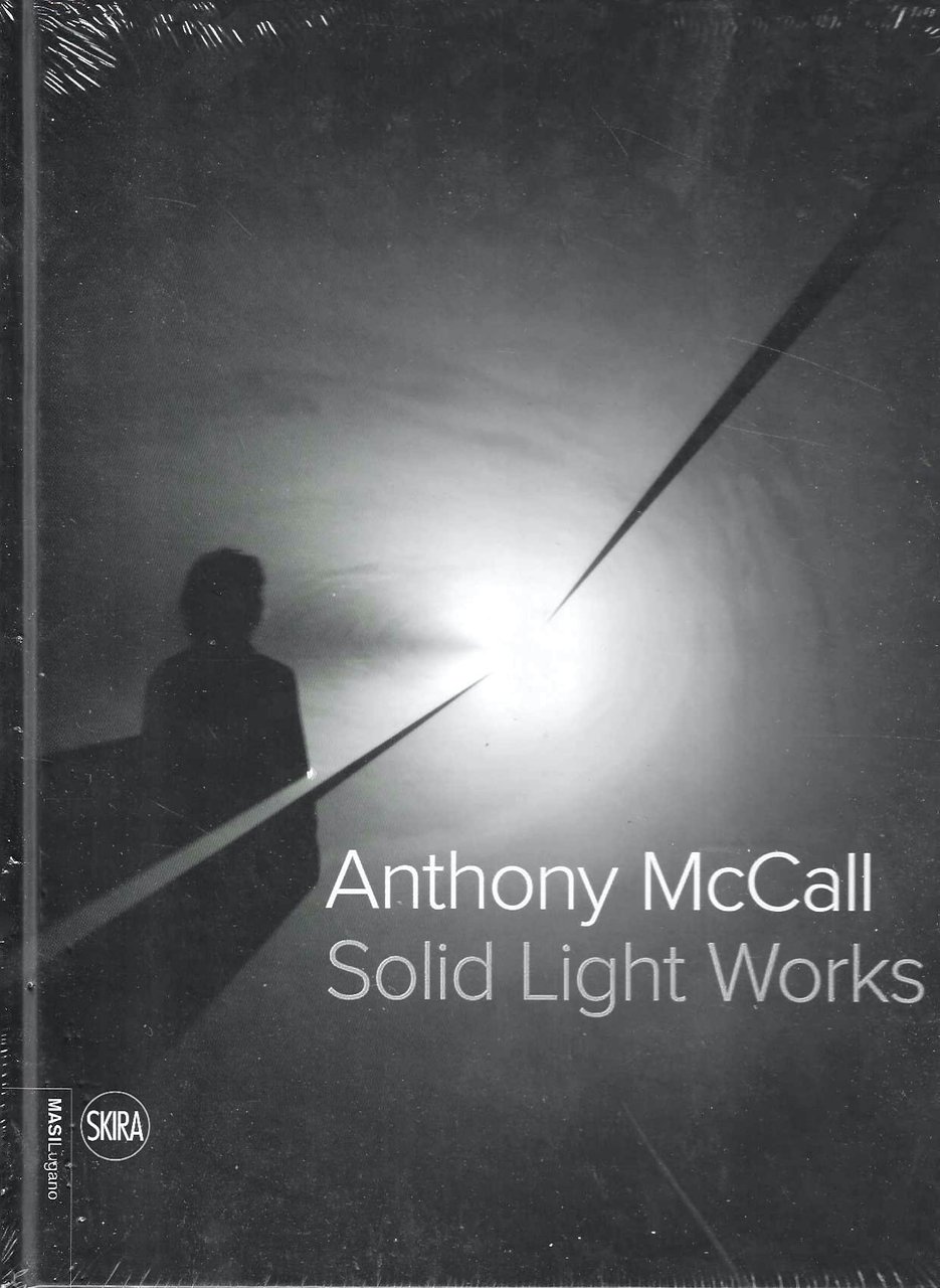 Anthony Mc Call. Solid Light Works