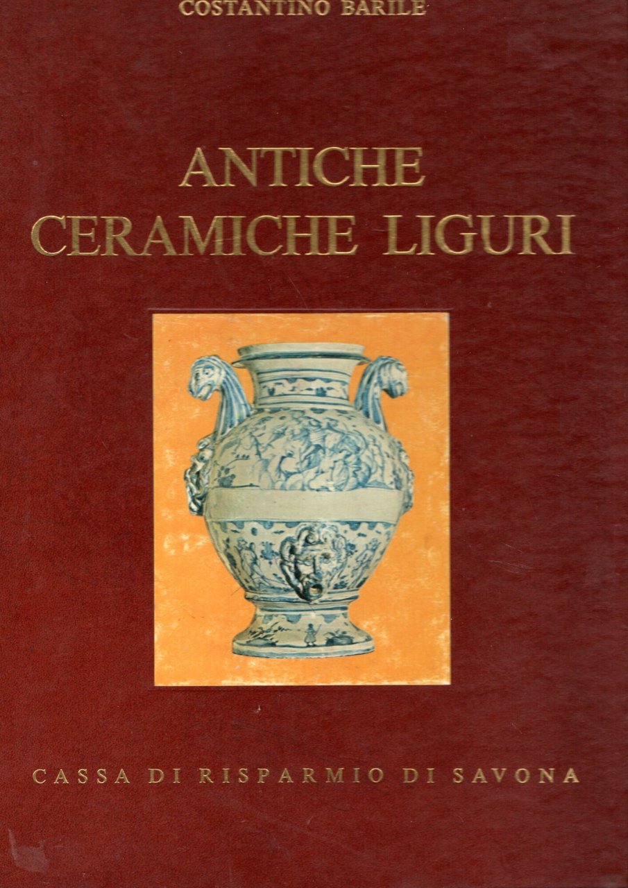 ANTICHE CERAMICHE LIGURI. MAIOLICHE DI GENOVA E SAVONA.