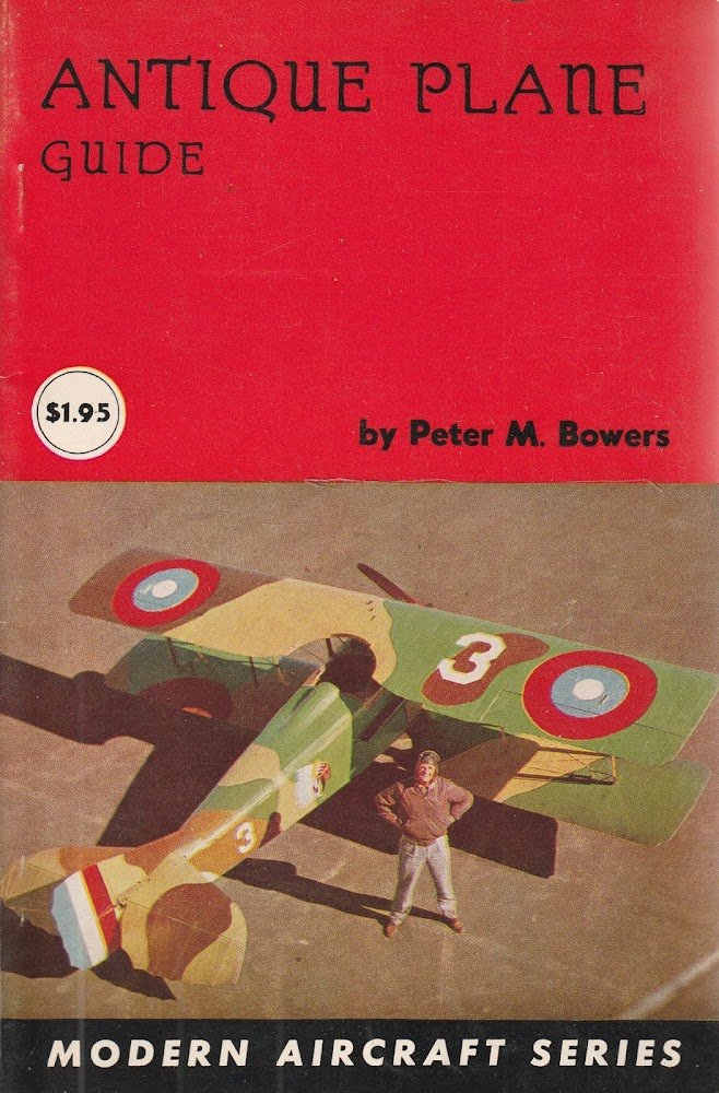Antique plane guide by Peter M. Bowers - Modern Aircraft …