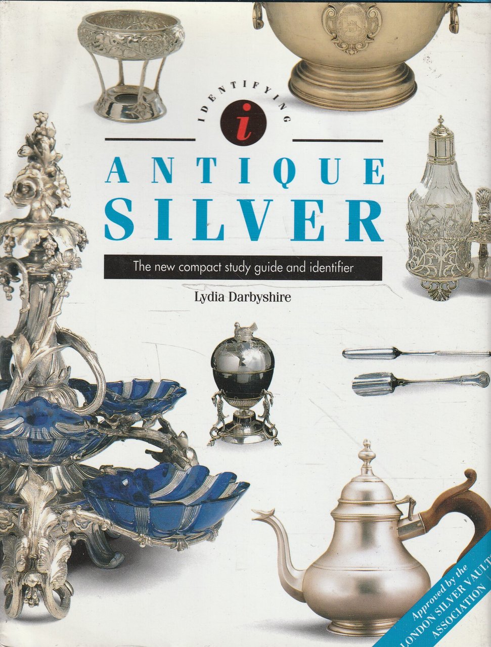 Antique Silver. The new compact study guide and identifier