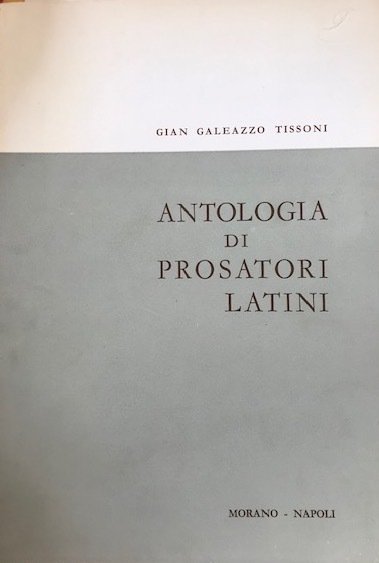Antologia di prosatori latini per la IV Liceo Scientifico