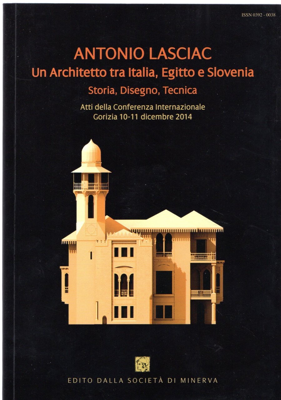 Antonio Lasciac. Un architetto tra Italia, Egitto e Slovenia. Storia, …
