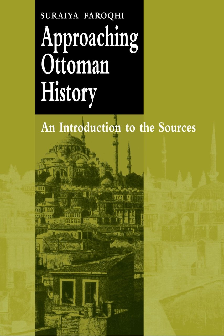 Approaching Ottoman History: An Introduction to the Sources | Immagine principale