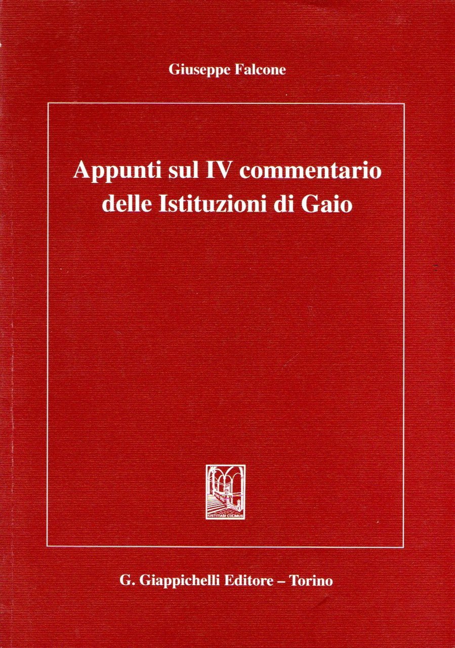 Appunti sul IV commentario delle Istituzioni di Gaio