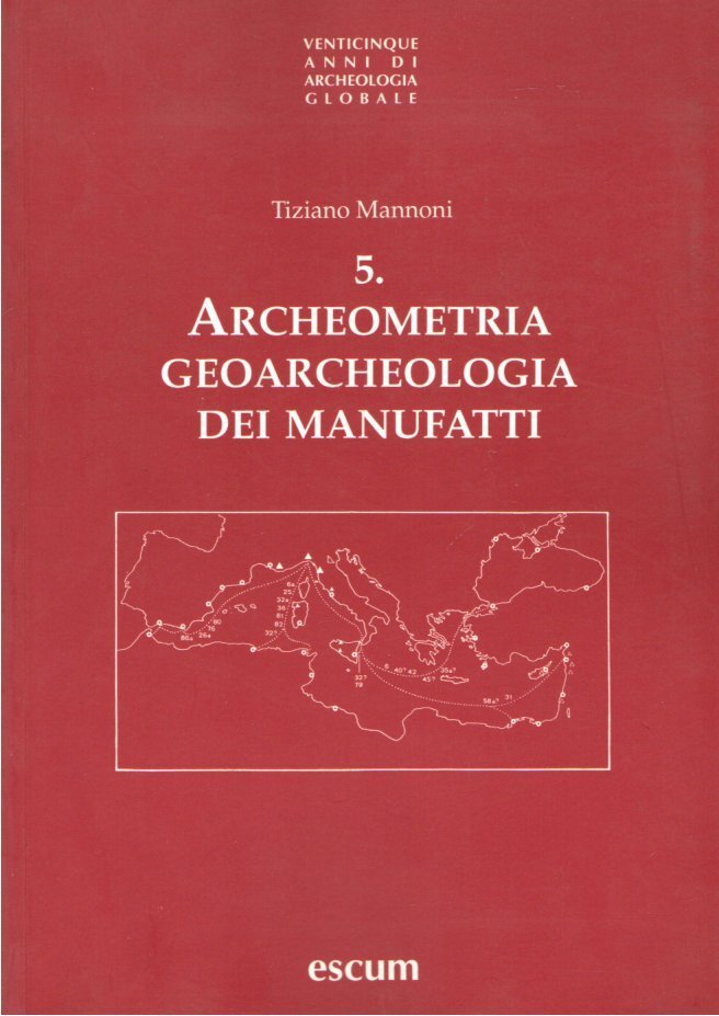 Archeometria. Geoarcheologia dei manufatti. Nuova ediz.