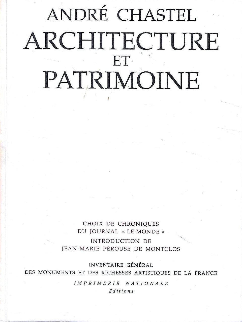 Architecture et patrimoine: Choix de chroniques du journal "Le Monde"