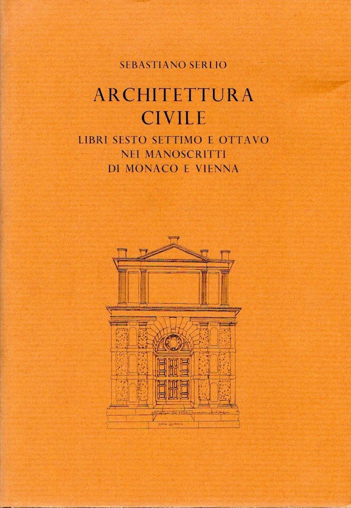 Architettura civile : Libri Sesto Settimo e Ottavo nei Manoscritti …