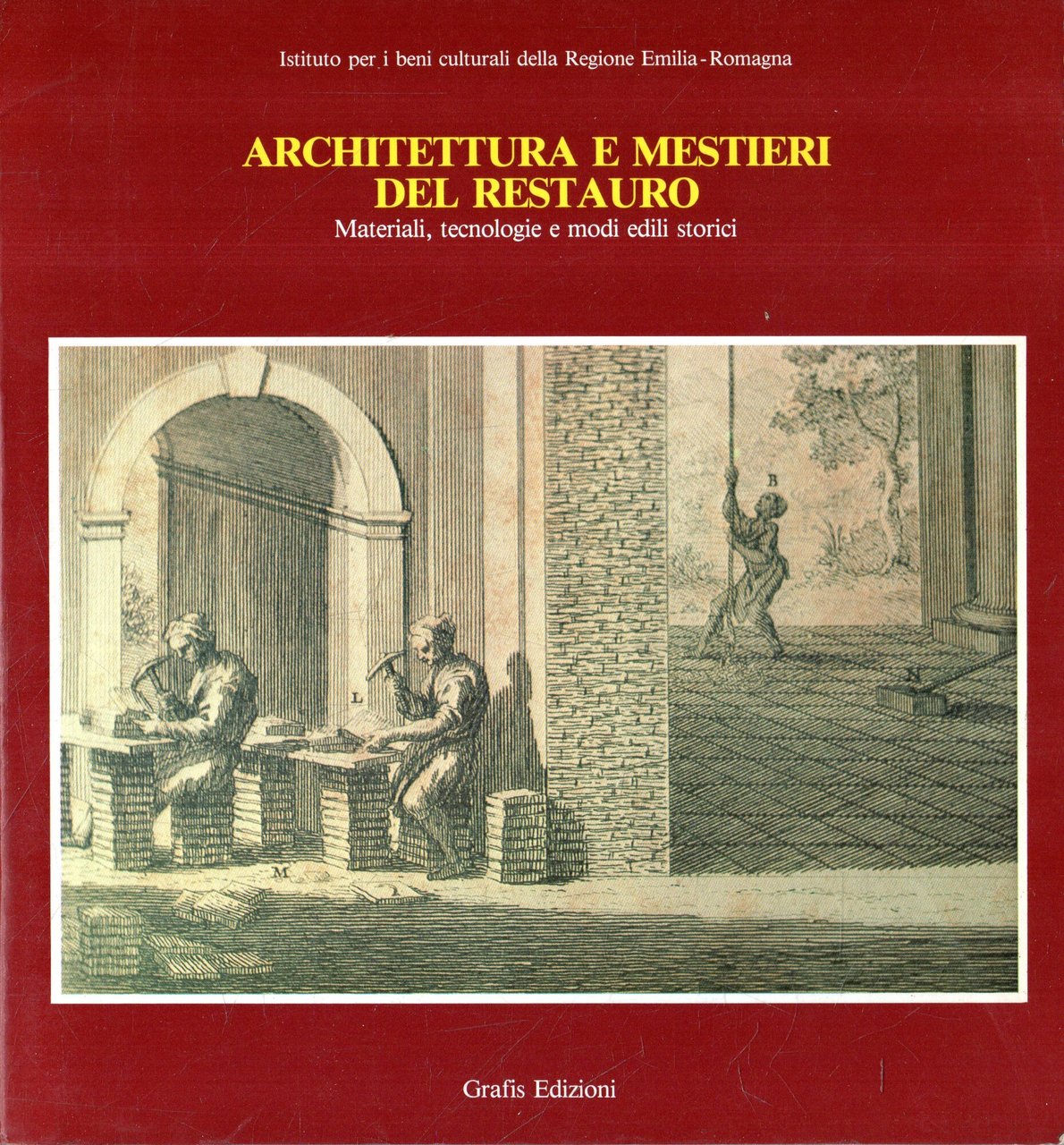 Architettura e mestieri del restauro. Materiali, tecnologie e modi edili …