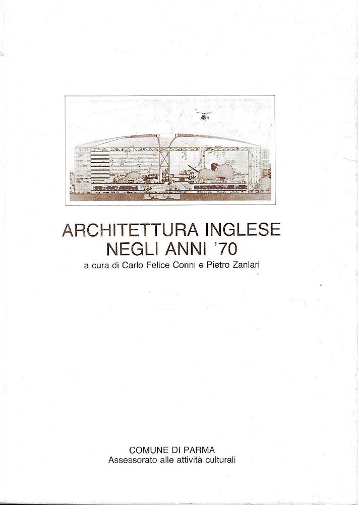 Architettura inglese negli anni '70. Atti del Convegno - Parma …