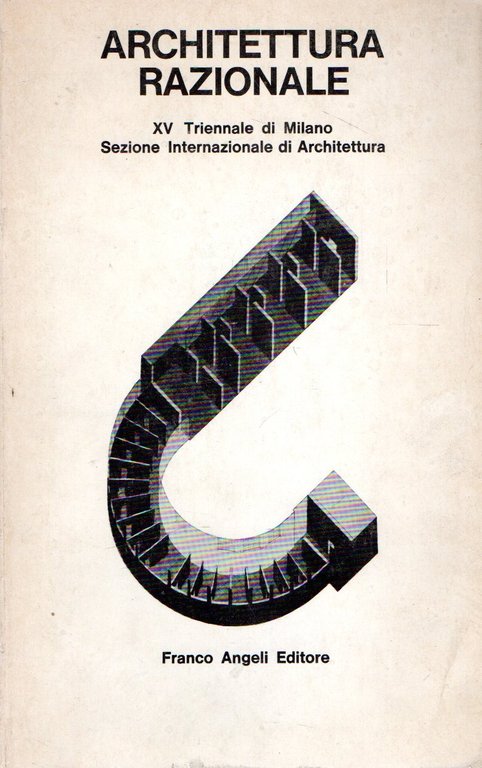 Architettura Razionale : XV Triennale di Milano, Sezione Internazionale di …
