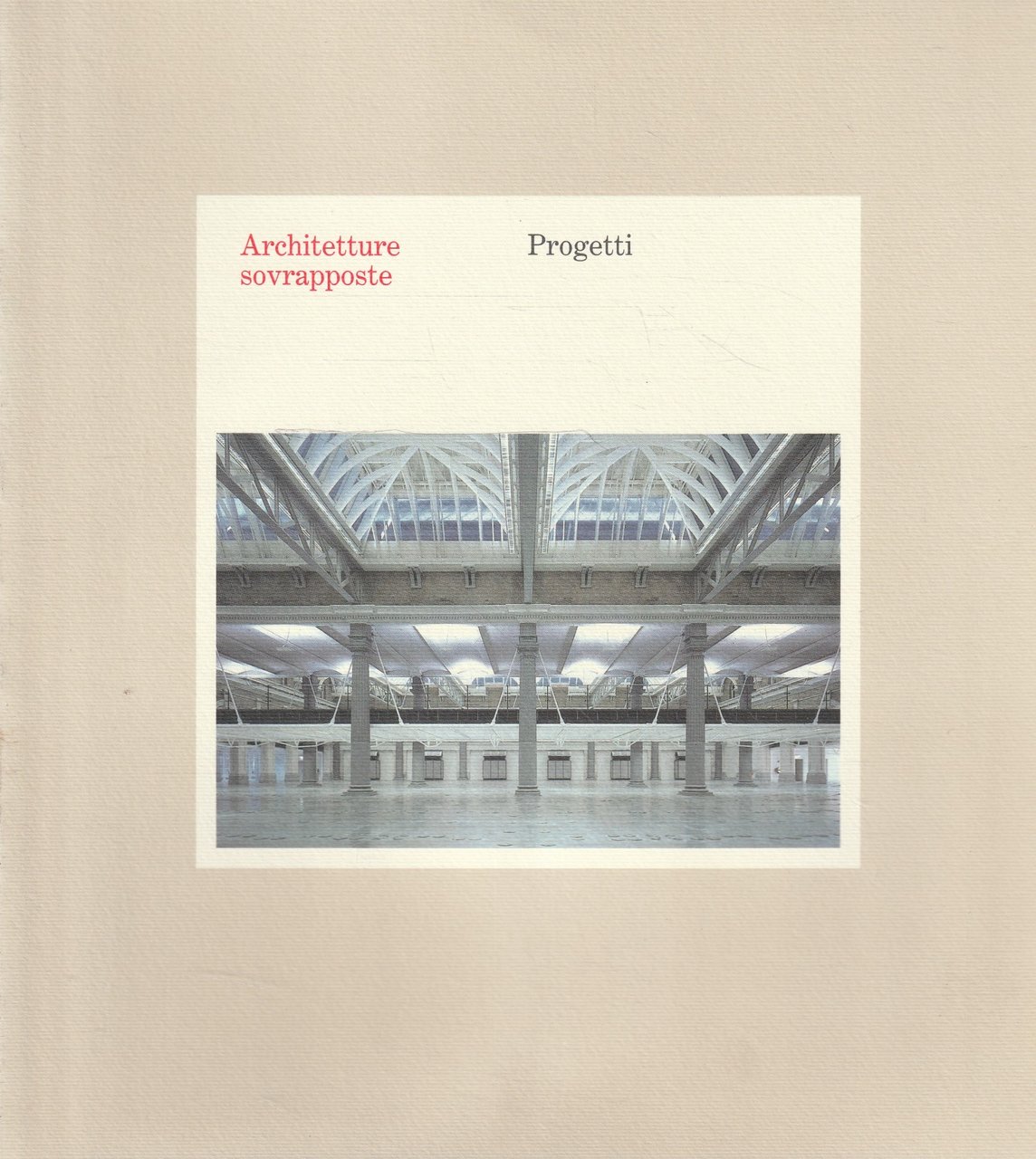 Architetture sovrapposte : progetti