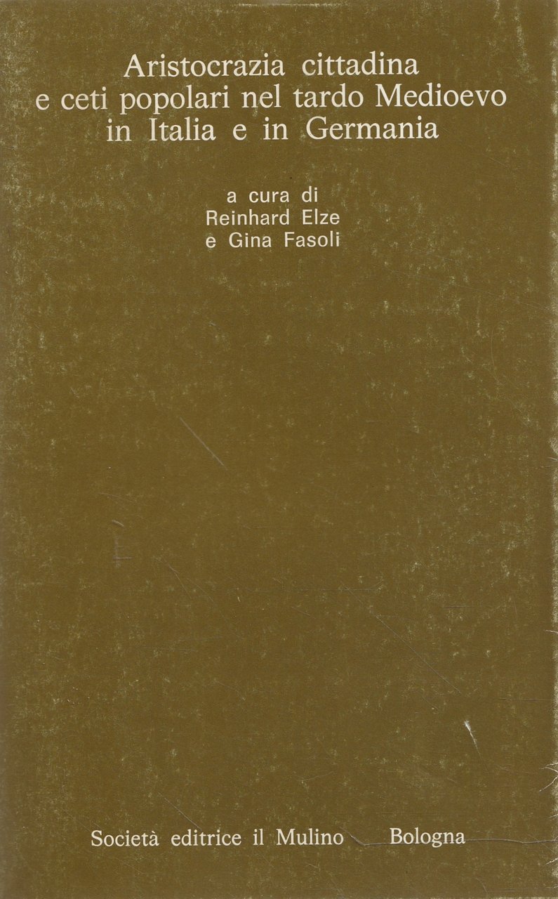 Aristocrazia cittadina e ceti popolari nel tardo Medioevo in Italia …