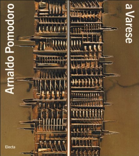 Arnaldo Pomodoro a Varese. Università dell'Insubria. Catalogo della Mostra (Varese, Museo d'arte moderna e contemporanea, 23 novembre 1998-20 febbraio 1999)