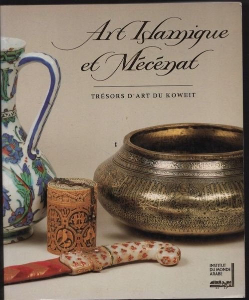 Art islamique et mécénat. Trésors d'art du Koweit.