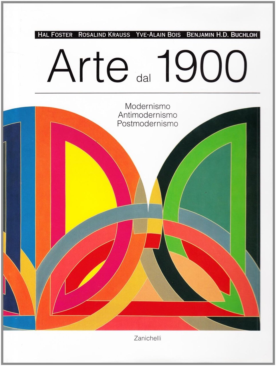 Arte Dal 1900. Modernismo, Antimodernismo, Postmodernismo