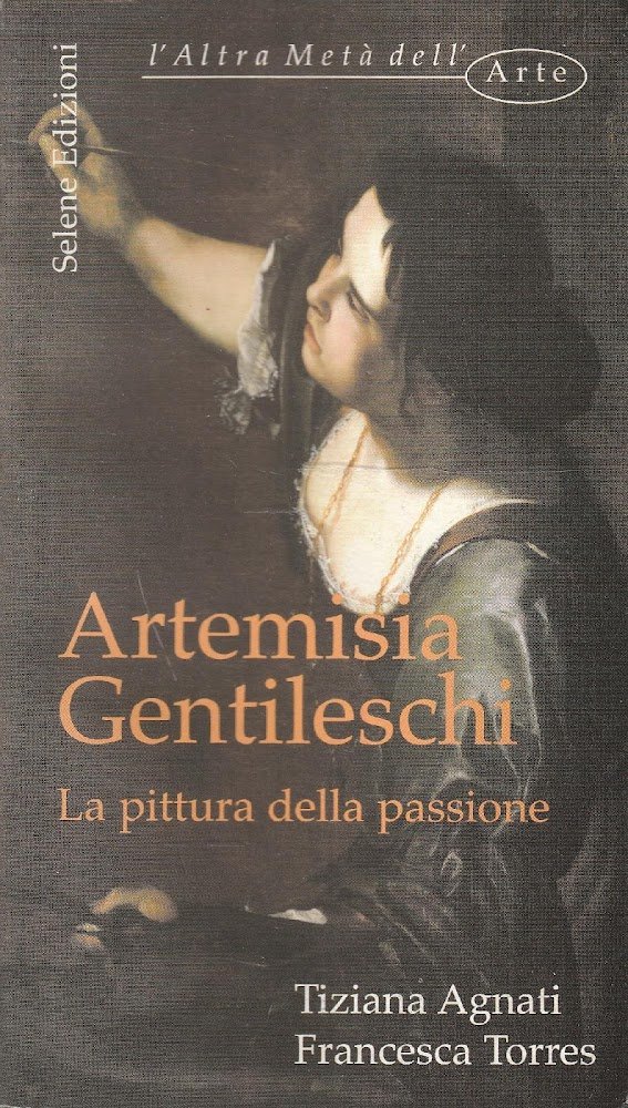 Artemisia Gentileschi. La pittura della passione