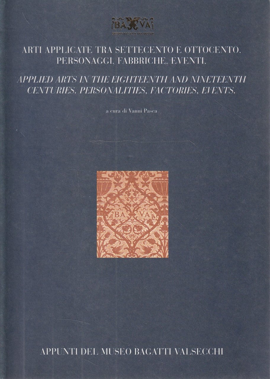 Arti applicate tra Settecento e Ottocento: personaggi, fabbriche, eventi